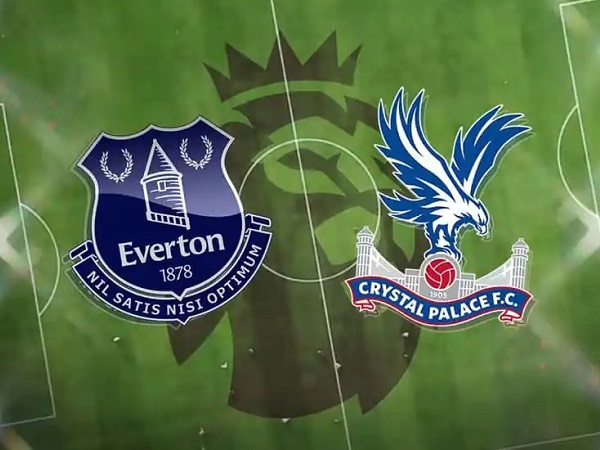 Nhận định Everton vs Crystal Palace – 21h00 22/10, Ngoại hạng Anh