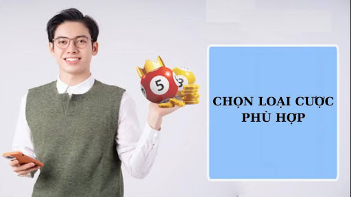 Chọn loại cược phù hợp